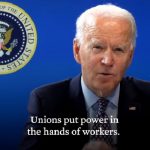 President Biden shows his Support for Workers attempting to Unionize