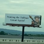 Billboards in Pennsylvania messaging “Making the Taliban Great Again”