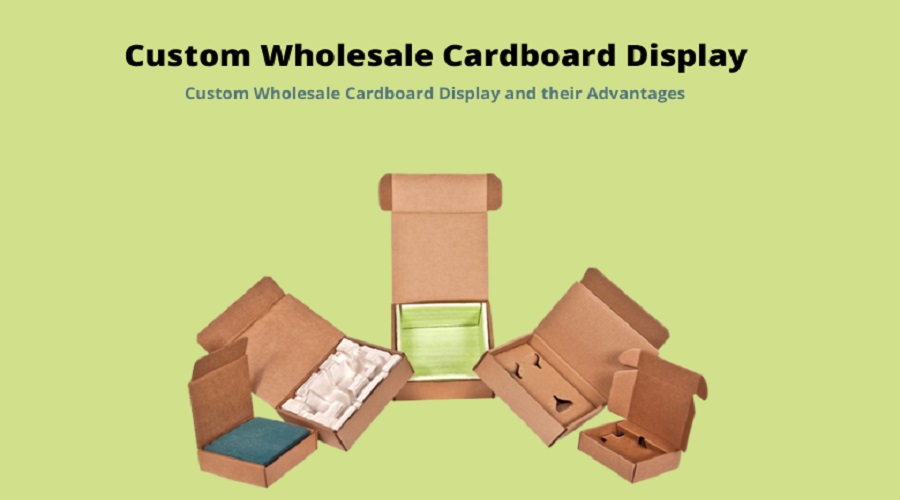 Custom Wholesale Cardboard Display and their Advantages