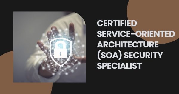 How to Become a Service-Oriented Architecture (SOA) Security Specialist