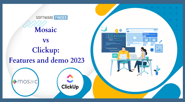 Mosaic vs Clickup Features and demo 2023